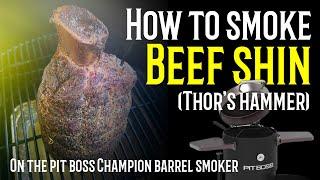 Beef shin (aka Thor’s hammer) on the pit boss champion barrel smoker