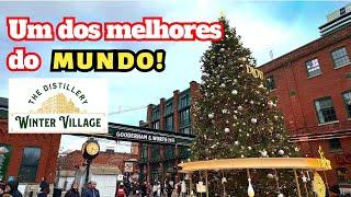 THE DISTILLERY WINTER VILLAGE - O CHRISTMAS MARKET DE TORONTO! - VIDA NO CANADA