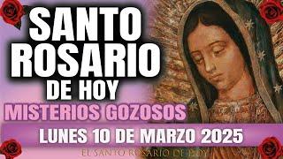 EL SANTO ROSARIO DE HOY LUNES 10 DE MARZO 2025 MISTERIOS GOZOSOS - EL SANTO ROSARIO DE HOY