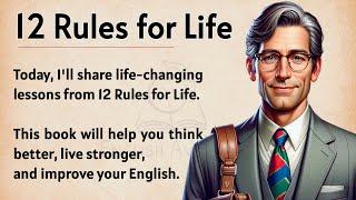 12 Rules For Life Book Summary || Improve Your English Fluency || Graded Reader || Listen and Speak