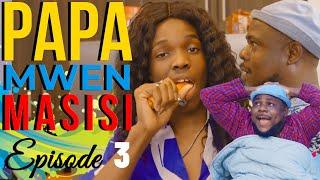 PAPA MWEN MASISI EPISODE 3 #matyasandjoj #dibango #masisi  #feyton #feytonayisyen  #feytonkreyol