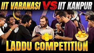 IIT KANPUR V/S IIT VARANASI || Laddu Competition