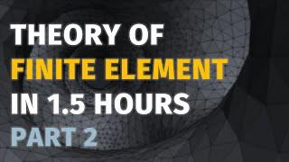 All you need to know from finite element theory | Part 2 | variational and weak formulation of PDEs