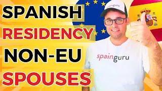 Moving to Spain with a Non-EU Partner? What You NEED to Know