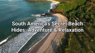 Hidden Beaches in South America 2025 | Secret Paradise for Adventure & Relaxation