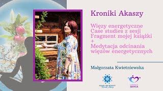 Kroniki Akaszy: jak niekorzystne więzy energetyczne wpływają na twoje życie?