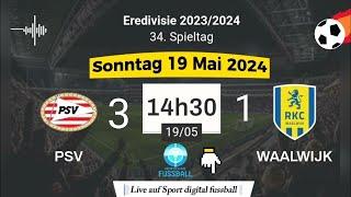 EREDIVISIE : PSV EINDHOVEN 3 - 1 RKC WAALWIJK live auf Sport Digital Fußball 19.05.2024 um 14:30 Uhr