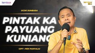 Pintak Ka Payuang Kuniang - Ucok Sumbara - #LAMBOXMUSIC