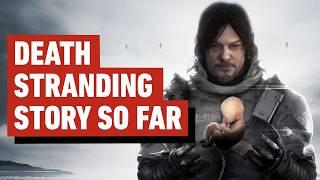 Death Stranding: The Story So Far