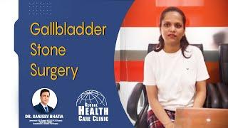 Gallbladder Stone Surgery | Happy Client | Global Health Care Clinic | Laproscopic Surgery