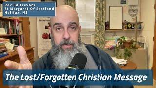 The Lost/Forgotten Christian Message