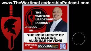 Episode 26: The Resiliency of U.S. Marine Corp Veteran Alundas Havens