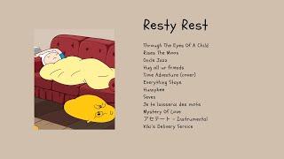 Resty Rest playlist for resting your soul.