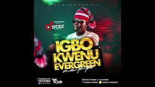 Dj Sidez _ Igbo Kwenu Evergreen Mixtape (IKEM)|| IG & TT @deejaysidez