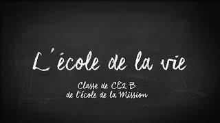 L'école de la vie - Classe CE2 B de l'école de la Mission