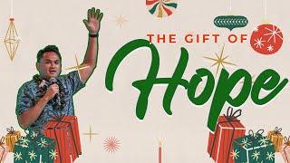 The Gift of Hope | Pastor Rien Vidad