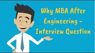 Why MBA After Engineering / BTech - 5 Tips to Answer Interview Question