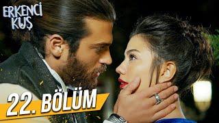 Erkenci Kuş 22. Bölüm (FULL HD)