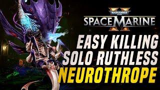 HOW TO KILL RUTHLESS NEUROTHROPE EASY WITH ANY CLASS | WARHAMMER 40K: SPACE MARINE 2