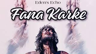 Fana Karke | Eden's Echo | Hindi Christian Song 2024