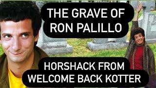 The Grave of Ron Palillo ARNOLD HORSHACK from WELCOME BACK KOTTER & Friday the 13th Part 6