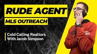 Watch Me Deal With A RUDE Agent | Live Cold Calls | MLS Listings