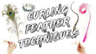 Feather Curling Techniques! Learn the Best Way to Curl Your Feathers