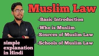 Muslim law, basic introduction, sources of Muslim law, schools of Muslim law, #law_with_twins #ccsu