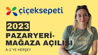 E-Ticaret Eğitimi -2024 Çiçeksepeti Mağaza Açma Kılavuzu: A'dan Z'ye Her Şey! #Çiçeksepeti #eticaret