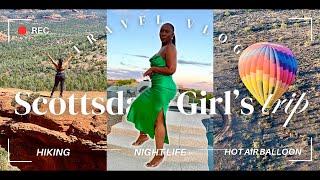 ARIZONA TRAVEL VLOG Where to Eat Where to Stay and What to Do | Hiking | Hot Air Balloon Scottsdale