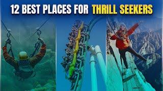 12 Epic Destinations Every Thrill Seeker Must Visit!