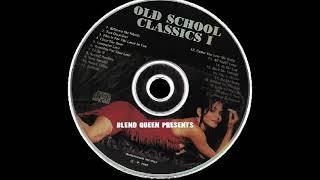 BLEND QUEEN PRESENTS: Old School Classics Pt. 1