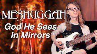 Meshuggah - God He Sees In Mirrors (Guitar Cover)