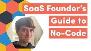 The SaaS Founder's Guide to No-Code