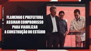 Flamengo e Prefeitura assinam compromisso para viabilizar a construção do estádio