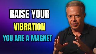 you're a Magnet! Harness Your Vibration for Powerful Manifestation -- Joe Dispenza