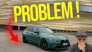 I HAVE A PROBLEM WITH MY NEW M3 TOURING!