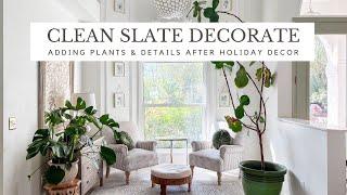 Clean Slate Decorate  |  Holiday Decor is Down, Time to Start Fresh