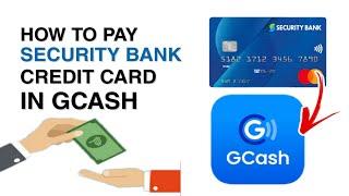 How to Pay SECURITY BANK Credit Card in GCASH | Steo by Step for Beginners