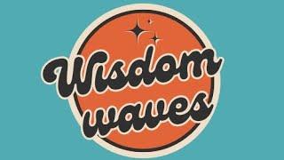 WISDOM WAVES CHANNEL INTRO