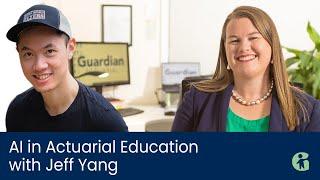 AI in Actuarial Education with Jeff Yang