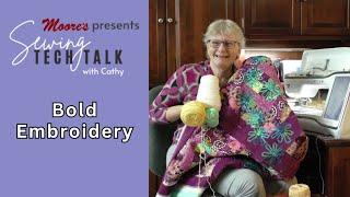 Moore's Sewing Tech Talk with Cathy Brown | Bold Embroidery