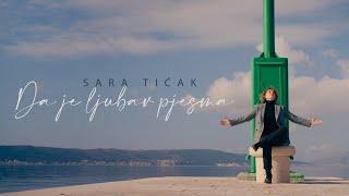 Sara Tićak - Da je ljubav pjesma (Official music video)