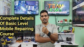 Complete Details Of Basic Level Mobile Repairing Course | TEAM K.M.T |