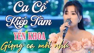 Ca Cổ Kiếp Tằm Tuyển ChọnChuông Đồng Vọng Cổ YẾN KHOA Ca Cổ Cải Lương Hơi Dài Nghe Là Nghiện
