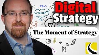 Digital Marketing Strategy - The Moment of Strategy