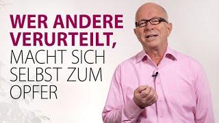 Wer andere verurteilt, der macht sich selbst zum Opfer