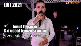 Ionut Fleseriu ️ S-a uscat frunza si iarba | LIVE | Cover Ghita Munteanu