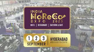 INDIA HORECA EXPO 2023 | HYDERABAD - HITEX  | 1st to 3rd SEPTEMBER