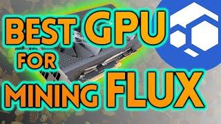 What's The Best GPU for  Mining FLUX (and OTHER Coins Too?)